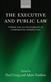 Executive and Public Law, The: Power and Accountability in Comparative Perspective